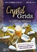 Crystal Grids - Die Kraft der Kristalle - Dennis Möck, Anne-Mareike Schultz