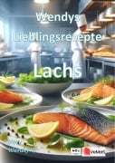 Cover-Bild zum Titel 'Wendys Lieblingsrezepte - Lachs' von 'Wendy G.'