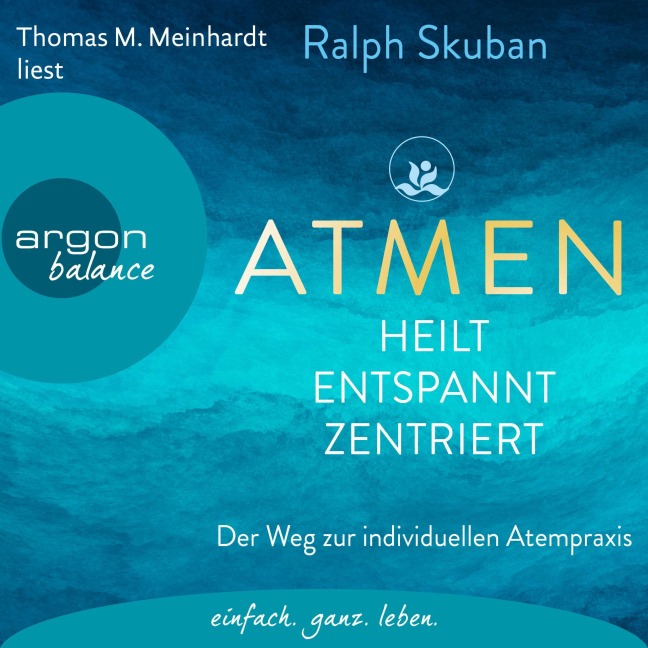ATMEN - heilt, entspannt, zentriert - Ralph Skuban
