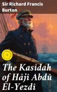 Cover-Bild zum Titel 'The Kasîdah of Hâjî Abdû El-Yezdî' von 'Richard Francis Burton'