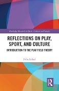 Cover-Bild zum Titel 'Reflections on Play, Sport, and Culture' von 'Felix Lebed'