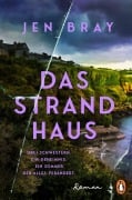 Cover-Bild zum Titel 'Das Strandhaus - Drei Schwestern. Ein Geheimnis. Ein Sommer, der alles verändert' von 'Jen Bray'