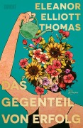 Cover-Bild zum Titel 'Das Gegenteil von Erfolg' von 'Eleanor Elliott Thomas'