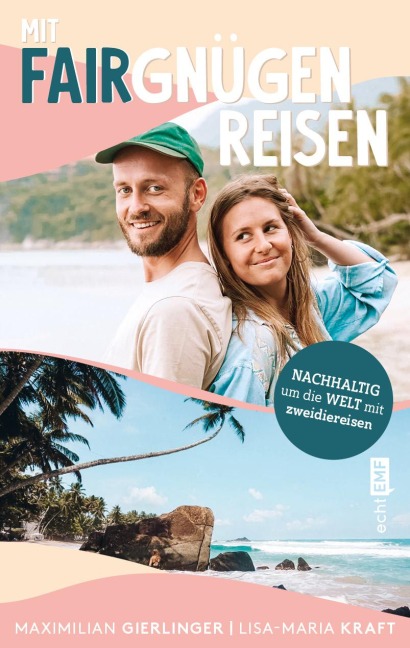 Mit Fairgnügen reisen - Lisa-Maria Kraft, Maximilian Gierlinger
