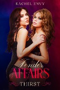 Cover-Bild zum Titel 'Thirst (Tender Affairs Book 1)' von 'Rachel Envy'