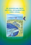 Cover-Bild zum Titel 'Die wundersame Reise des Phill-Or Blumentahl durch Israel' von 'Conrad-Martin Borchert'