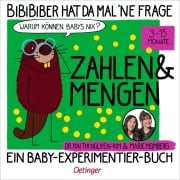 Cover-Bild zum Titel 'BiBiBiber hat da mal 'ne Frage. Warum können Babys nix? Zahlen & Mengen' von 'Mai Thi Nguyen-Kim, Marie Meimberg'