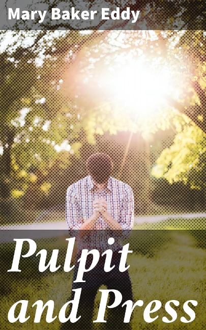 Pulpit and Press - Mary Baker Eddy