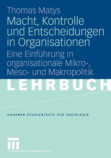 Macht, Kontrolle und Entscheidungen in Organisationen - Thomas Matys