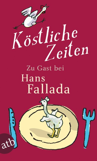 Köstliche Zeiten - Hans Fallada