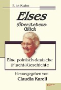 Cover-Bild zum Titel 'Elses (Über-)Lebens-Glück' von 'Else Kuhn'
