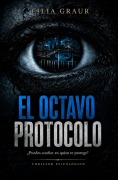 Cover-Bild zum Titel 'El octavo protocolo. Lo Que Duerme en la Mente II' von 'Lilia Graur'