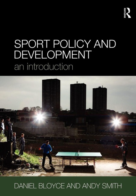 Sport Policy and Development - Daniel Bloyce, Andy Smith