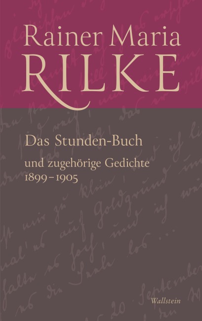 Das Stunden-Buch und zugehörige Gedichte - Rainer Maria Rilke