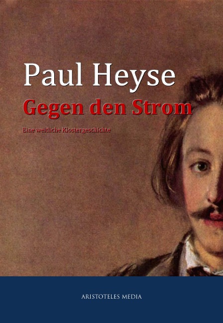 Gegen den Strom - Paul Heyse