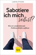 Cover-Bild zum Titel 'Sabotiere ich mich selbst?' von 'Lamiya Pitussi'