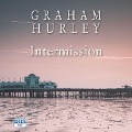 Cover-Bild zum Titel 'Intermission' von 'Graham Hurley'