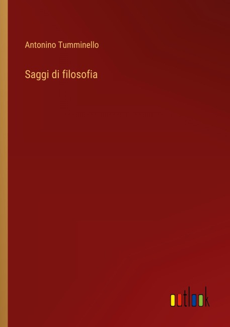 Saggi di filosofia - Antonino Tumminello