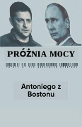 Próżnia Mocy - Antoniego Z Bostonu