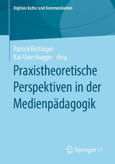 Praxistheoretische Perspektiven in der Medienpädagogik - 