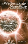 Cover-Bild zum Titel 'Die Weltengang-Maschine' von 'Mikael Lundt'