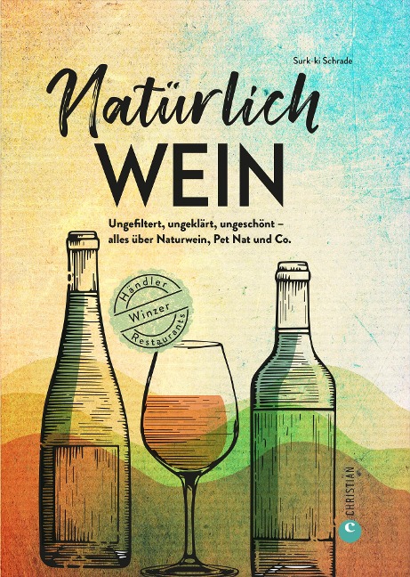Natürlich Wein! - Surk-Ki Schrade