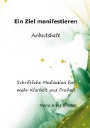 Cover-Bild zum Titel 'Ein Ziel manifestieren' von 'Maria Anna Bröder'