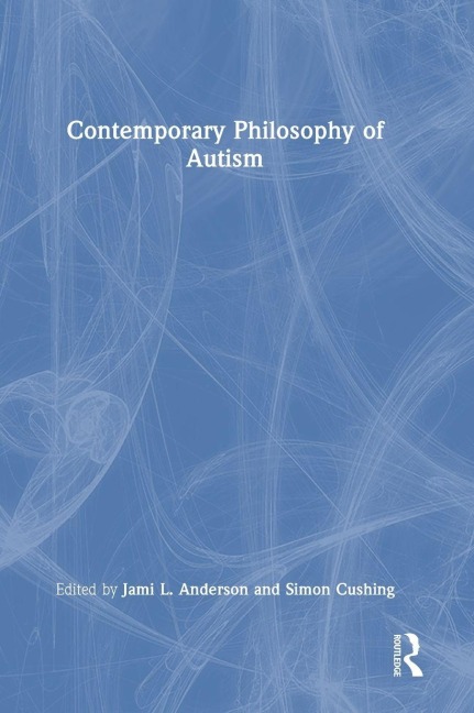 Contemporary Philosophy of Autism - 