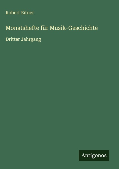 Monatshefte für Musik-Geschichte - Robert Eitner