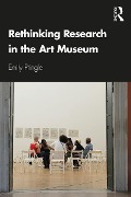 Cover-Bild zum Titel 'Rethinking Research in the Art Museum' von 'Emily Pringle'