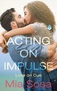 Cover-Bild zum Titel 'Acting on Impulse' von 'Mia Sosa'