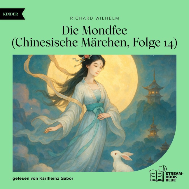 Die Mondfee (Chinesische Märchen, Folge 14) - Richard Wilhelm