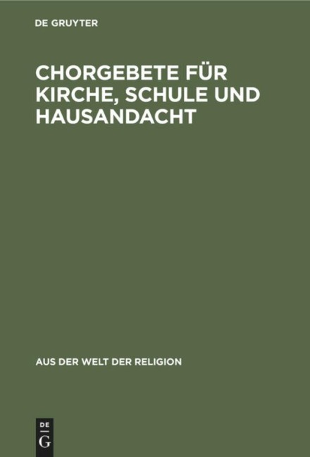 Chorgebete für Kirche, Schule und Hausandacht - 