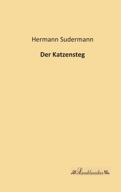 Der Katzensteg - Hermann Sudermann