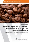 Cover-Bild zum Titel 'Auswirkungen einer Koffein-Supplementierung auf die Ausdauerleistung' von 'Pia Maria Gradwohl'