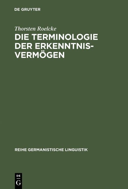 Die Terminologie der Erkenntnisvermögen - Thorsten Roelcke