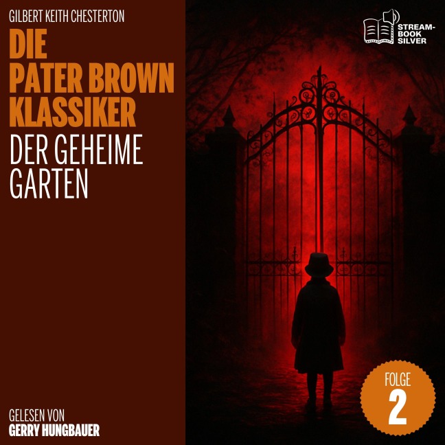 Der geheime Garten (Die Pater Brown Klassiker, Folge 2) - Gilbert Keith Chesterton