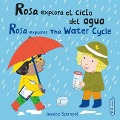 Cover-Bild zum Titel 'Rosa Explora El Ciclo del Agua/Rosa Explores the Water Cycle' von 'Jessica Spanyol'