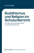 Cover-Bild zum Titel 'Buddhismus und Religion im Schulunterricht' von 'Lea Sara Mägli'