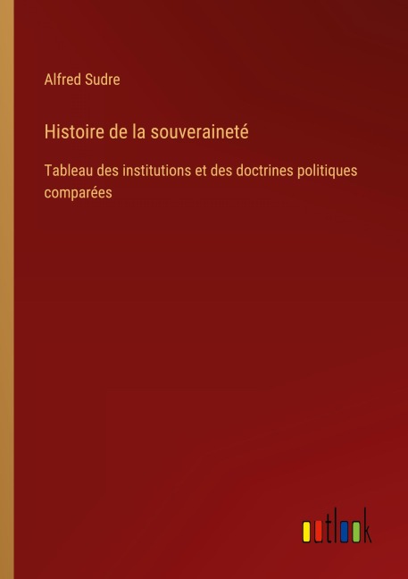 Histoire de la souveraineté - Alfred Sudre
