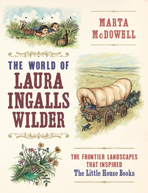 The World of Laura Ingalls Wilder - Marta Mcdowell