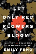 Cover-Bild zum Titel 'Let Only Red Flowers Bloom' von 'Emily Feng'