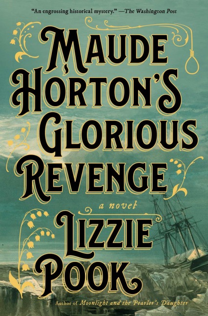 Maude Horton's Glorious Revenge - Lizzie Pook