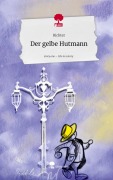 Cover-Bild zum Titel 'Der gelbe Hutmann. Life is a Story - story.one' von 'Richter'