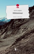 Cover-Bild zum Titel 'Hüttentour. Life is a Story - story.one' von 'Katrin Langhals'