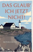 Cover-Bild zum Titel 'Das glaub' ich jetzt nicht!' von 'Monika Becht'