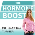 The Hormone Boost Lib/E: How to Power Up Your 6 Essential Hormones for Strength, Energy, and Weight Loss - Natasha Turner, Nd