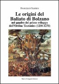 Cover-Bild zum Titel 'Le origini del Baliato di Bolzano nel quadro del primo sviluppo dell'ordine teutonico (1200-1270)' von 'Francesco Filotico'
