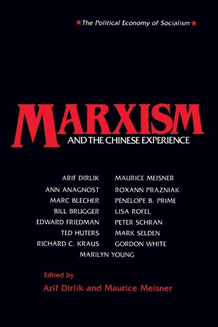 Marxism and the Chinese Experience - Arif Dirlik, Maurice Meisner