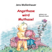 Cover-Bild zum Titel 'Angsthase wird Muthase' von 'Jens Mollenhauer'